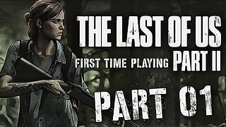 The LAST OF US 2 FIRST TIME PLAYING PART 1