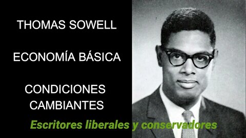 Thomas Sowell - Condiciones cambiantes