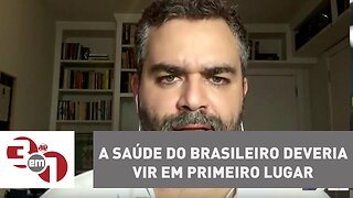 Andreazza: A saúde do brasileiro deveria vir em primeiro lugar