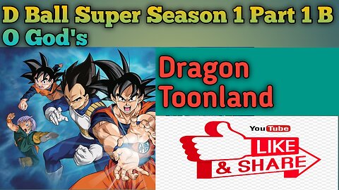 D Ball Super Season 1 Part 1 B Of Gods