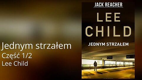 Jednym strzałem Część 1/2, Cykl: Jack Reacher (tom 9) - Lee Child Audiobook PL