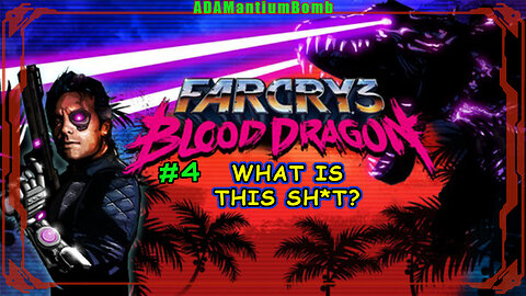 Far Cry 3: Blood Dragon #004 | Classic Edition (2021) Mode: Hard, Mission 4: What is this sh*t?