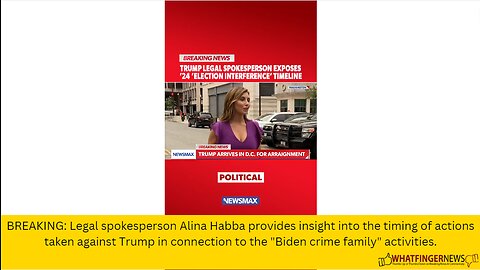 BREAKING: Legal spokesperson Alina Habba provides insight into the timing