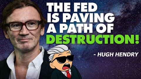 The Fed Is Paving A Path Of Destruction | Silver & Gold Outlook - Hugh Hendry