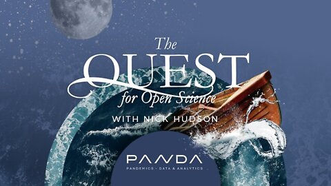 The Quest for Open Science | Nick Hudson | PANdemic Data & Analytics (PANDA)