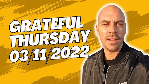 Grateful Thursday - 03-11-2022