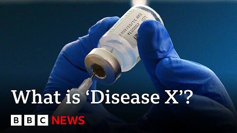 What is 'Disease X' and what are the plans to stop it