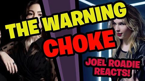 The Warning - CHOKE - Roadie Reacts