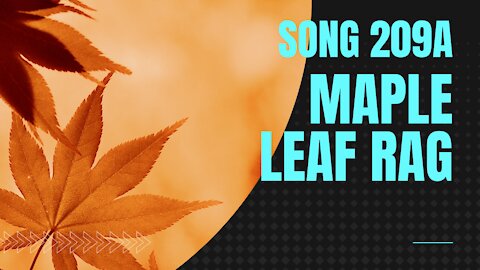 Maple Leaf Rag (Scott Joplin, Ragtime Music, Song 209A)