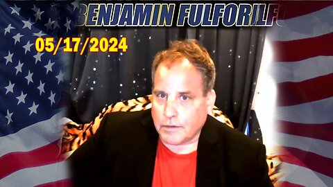 Benjamin Fulford Full Report Update May 17, 2024 - Benjamin Fulford Q&A Video