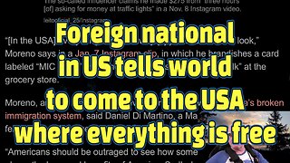 Foreign national in US tells world to come to the USA where everything is free-#453