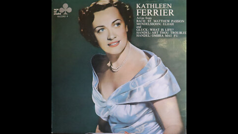 Kathleen Ferrier - Arias By J.S. Bach, Gluck, Handel, Mendelssohn (1946) [Complete LP]