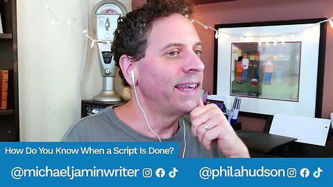 How Do You Know When a Script is Done? - Screenwriting Tips & Advice from Writer Michael Jamin