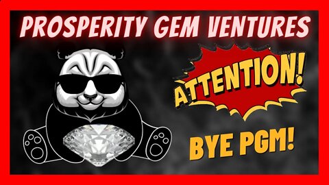 PGM Is GONE 📣 PROSPERITY GEM VENTURES REVIEW 🚀 All You Need To Know 📈 Still Bullish❓