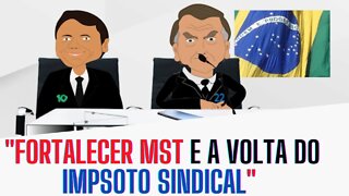 LULA quer fortalecer o MST e A volta do imposto SINDICAL