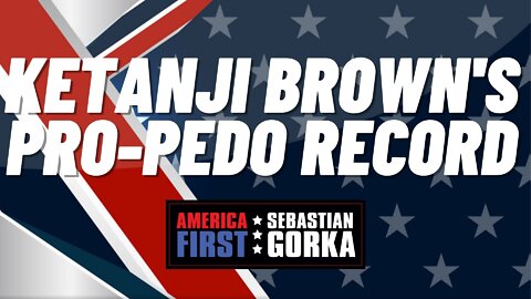 Ketanji Brown's pro-pedo record. Rep. Lauren Boebert with Sebastian Gorka on AMERICA First