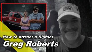 Attracting Bigfoot with Greg Roberts