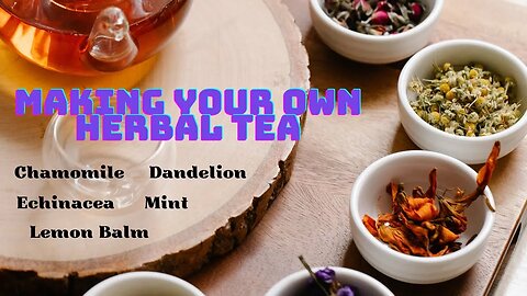 Making Your Own Herbal Tea