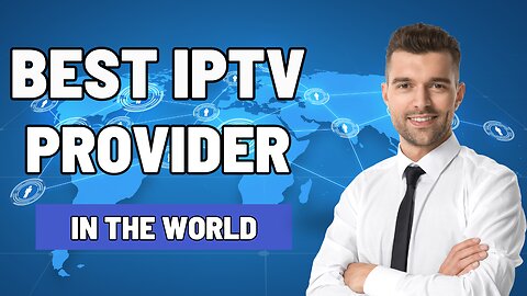 The best iptv subscription in the world for 2024