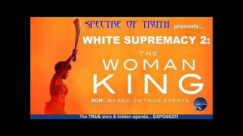 Season 1 #7 - WHITE SUPREMACY 2: The Woman King Deception