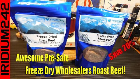 Awesome Pre Sale - Freeze Dry Wholesalers Roast Beef! 20% Off!