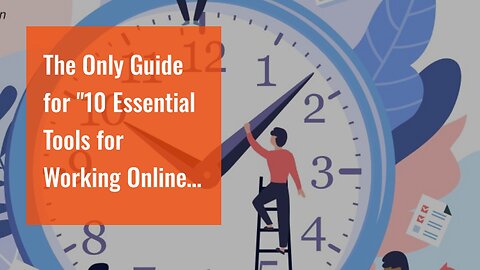 The Only Guide for "10 Essential Tools for Working Online Efficiently"