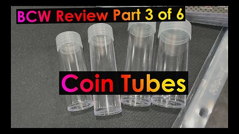 BCW Review Part 3 of 6 - Coin Tubes - And a GAW