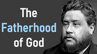 The Fatherhood of God - Charles Spurgeon Audio Sermons (Matthew 6:9)