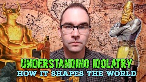 Understanding Idolatry: How It Shapes Your World