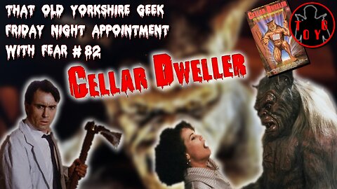 TOYG! Friday Night Appointment With Fear #82 - Cellar Dweller (1988)