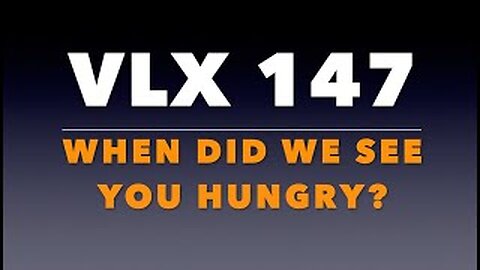 VLX 147: Mt 25:31-46. "When Did We See You Hungry?"