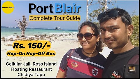 Port Blair Complete Tour Guide 2023 | Places to Visit In port Blair | Budget Tour Plan Of Port Blair