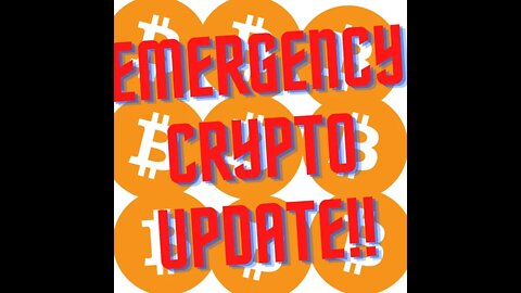 Episode 24 EMERGENCY CRYPTO UPDATE!!