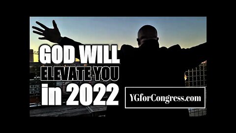 GOD WILL ELEVATE YOU IN 2022 | I used to be homeless now I'm running for US Congress!!!