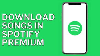 How To Download Songs In Spotify Premium