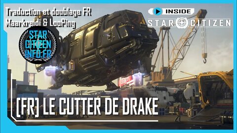 [FR] Inside Star Citizen - Le Cutter de Drake - Automne 2022