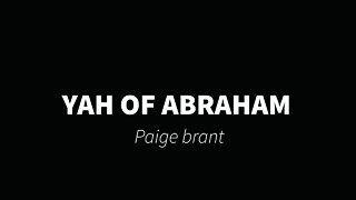 Yah of Abraham - Paige Brandt
