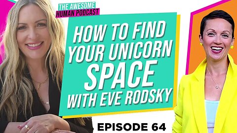 How to Find Your Unicorn Space with Eve Rodsky!
