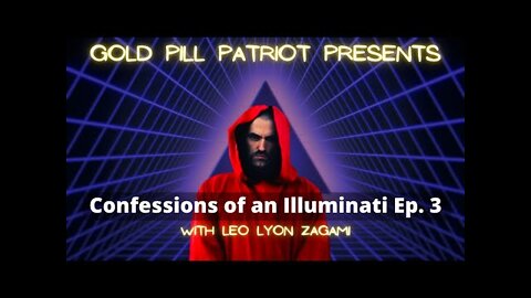 Confessions of an Illuminati Ep. 03 - W/ Leo Zagami
