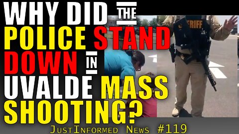 Why Did Police Officers Stand Down In Uvalde Mass Shooting? | JustInformed News #119