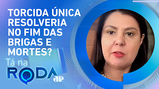 Promotora de Justiça fala sobre a VIOLÊNCIA NO FUTEBOL | TÁ NA RODA