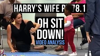 Harry´s Wife Part 78.6 : Oh Sit Down! Video Analysis (Meghan Markle)
