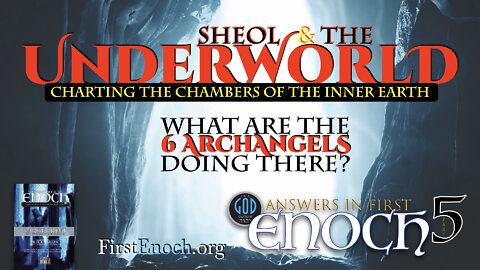 Answers in First Enoch Part 5: Sheol & the Underworld