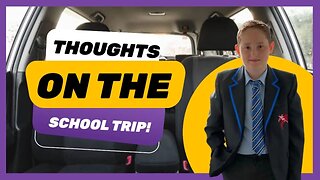 Liam's thoughts on his School trip!
