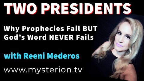 🔴TWO PRESIDENTS, Why Prophecies Fail But God's Word NEVER Fails with Reeni Mederos #propheticword