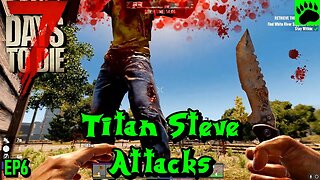 7 Days to Die Alpha 20 Attack on Zombie Titans EP6