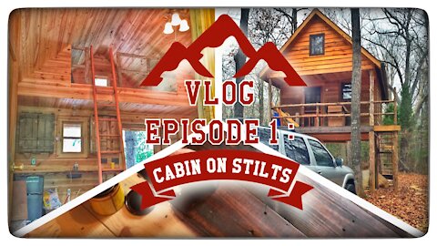 Vlog Episode 1: Cabin on Stilts!