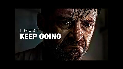 I MUST KEEP GOING - Motivational Speech