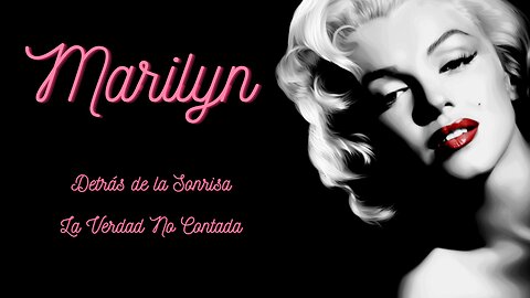 Marilyn Monroe, Detrás De La Sonrisa, La Verdad No Contada