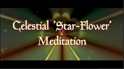 51 - Celestial Star-Flower Meditation | Affirmations | Relaxing with Music | Meditation with Music-